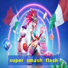 super smash flash 2 completo no jogos 360